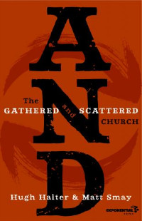 AND the gathered and scattered church