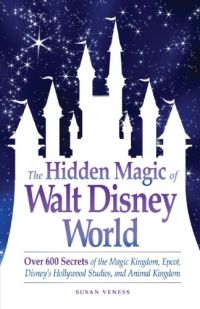 The Hidden Magic of Walt Disney World